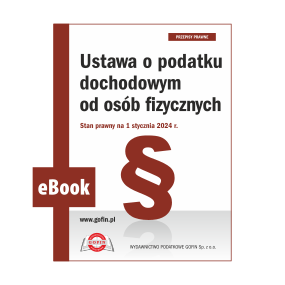 eBook - Ustawa o podatku dochodowym od osób fizycznych. Stan prawny na 1 stycznia 2024 r.