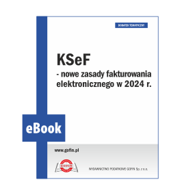 eBook 2024/0007 - Dodatek BI 06/2024 - KSeF - nowe zasady fakturowania elektronicznego w 2024 r.