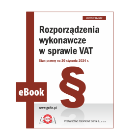 eBook 2024/0008 - Dodatek PV 02/2024 - Rozporządzenia wykonawcze w sprawie VAT. Stan prawny na 20 stycznia 2024 r.