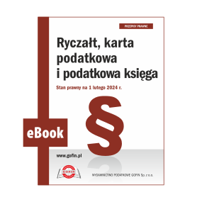 eBook 2024/0010 - Dodatek PPD 04/2024 - Ryczałt, karta podatkowa i podatkowa księga. Stan prawny na 1 lutego 2024 r.