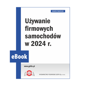 eBook 2024/0015 - Dodatek BI 10/2024 - Używanie firmowych samochodów w 2024 r.