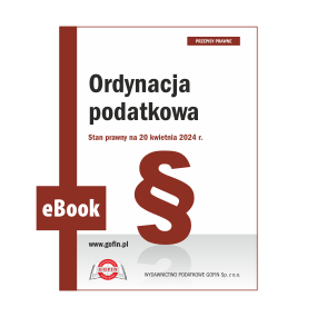 eBook 2024/0020 - Dodatek BI 15/2024 - Ordynacja podatkowa. Stan prawny na 20 kwietnia 2024 r.