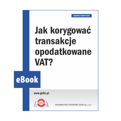 eBook 2024/0026 - Dodatek PV 10/2024 - Jak korygować transakcje opodatkowane VAT?