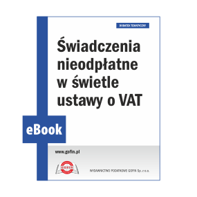 eBook 2024/0033 - Dodatek PV 12/2024 - Świadczenia nieodpłatne w świetle ustawy o VAT