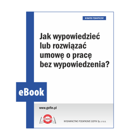 eBook 2024/0035 - Dodatek UiPP 17/2024 - Jak wypowiedzieć lub rozwiązać umowę o pracę bez wypowiedzenia?