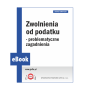 eBook 2024/0038 - Dodatek PPD 14/2024 - Zwolnienia od podatku - problematyczne zagadnienia