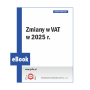 eBook 2024/0046 - Dodatek PV 17/2024 - Zmiany w VAT w 2025 r.