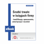 eBook 2025/0032 - Dodatek ZMR 09/2025 - Środki trwałe w księgach firmy - kwalifikacja, uproszczenia, amortyzacja i rozchód